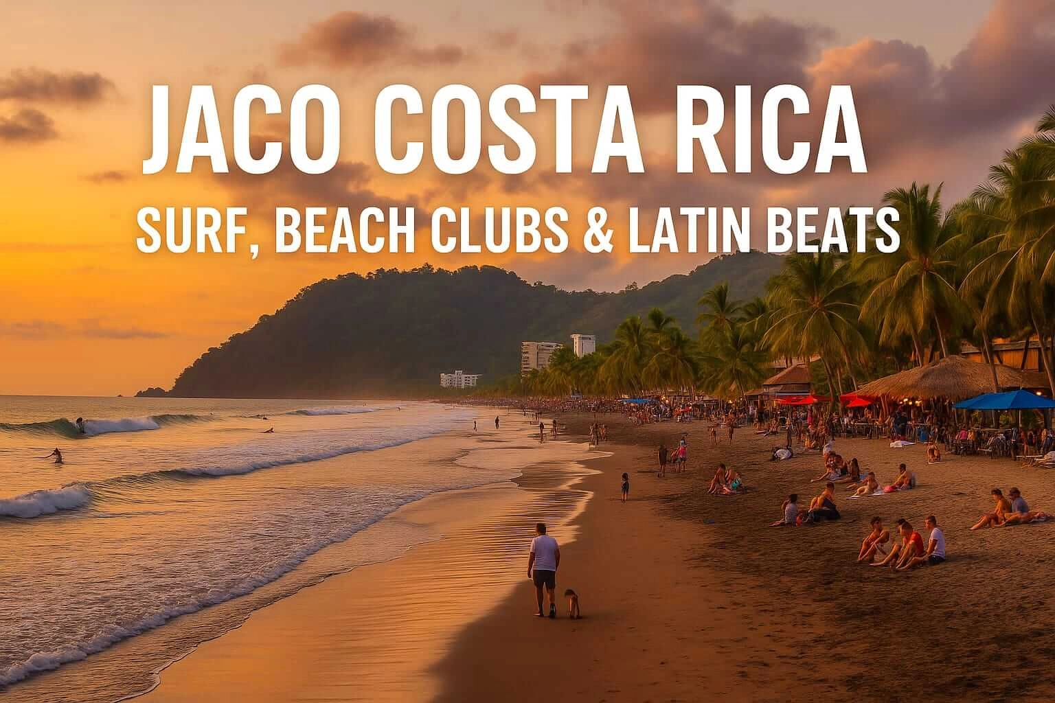 Jaco, Costa Rica: The Ultimate Coastal Destination for Adventure Seekers and Beach Lovers – A Complete Travel Guide
