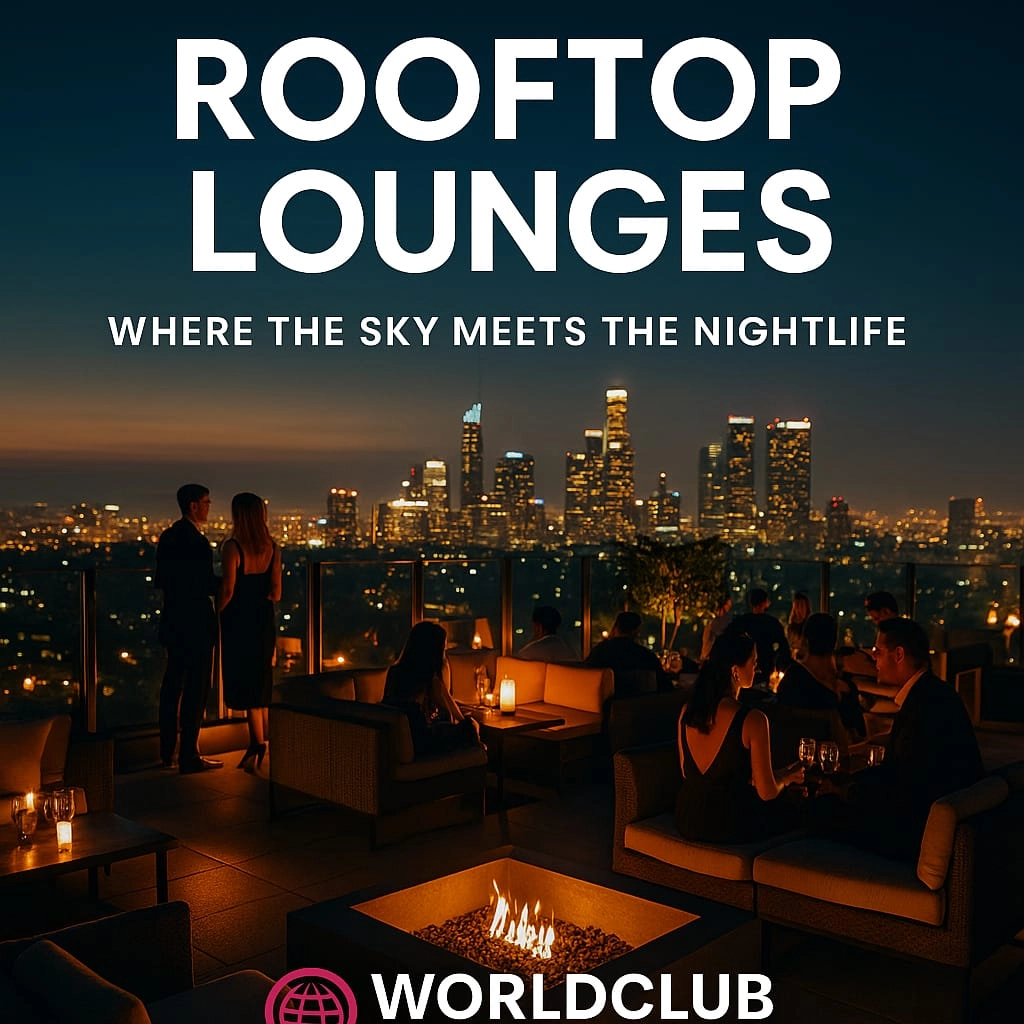 The Secret Charm of Rooftop Lounges – Where the Sky Meets the Nightlife