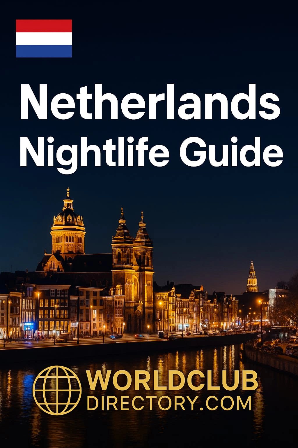 Netherlands Nightlife Guide – The Best Gentlemen’s Clubs, Discotheques and Lounge Bars