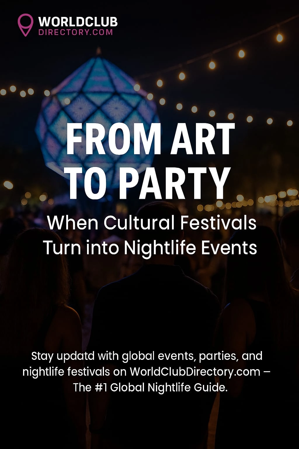 From Art to Party – When Cultural Festivals Turn into Nightlife Events