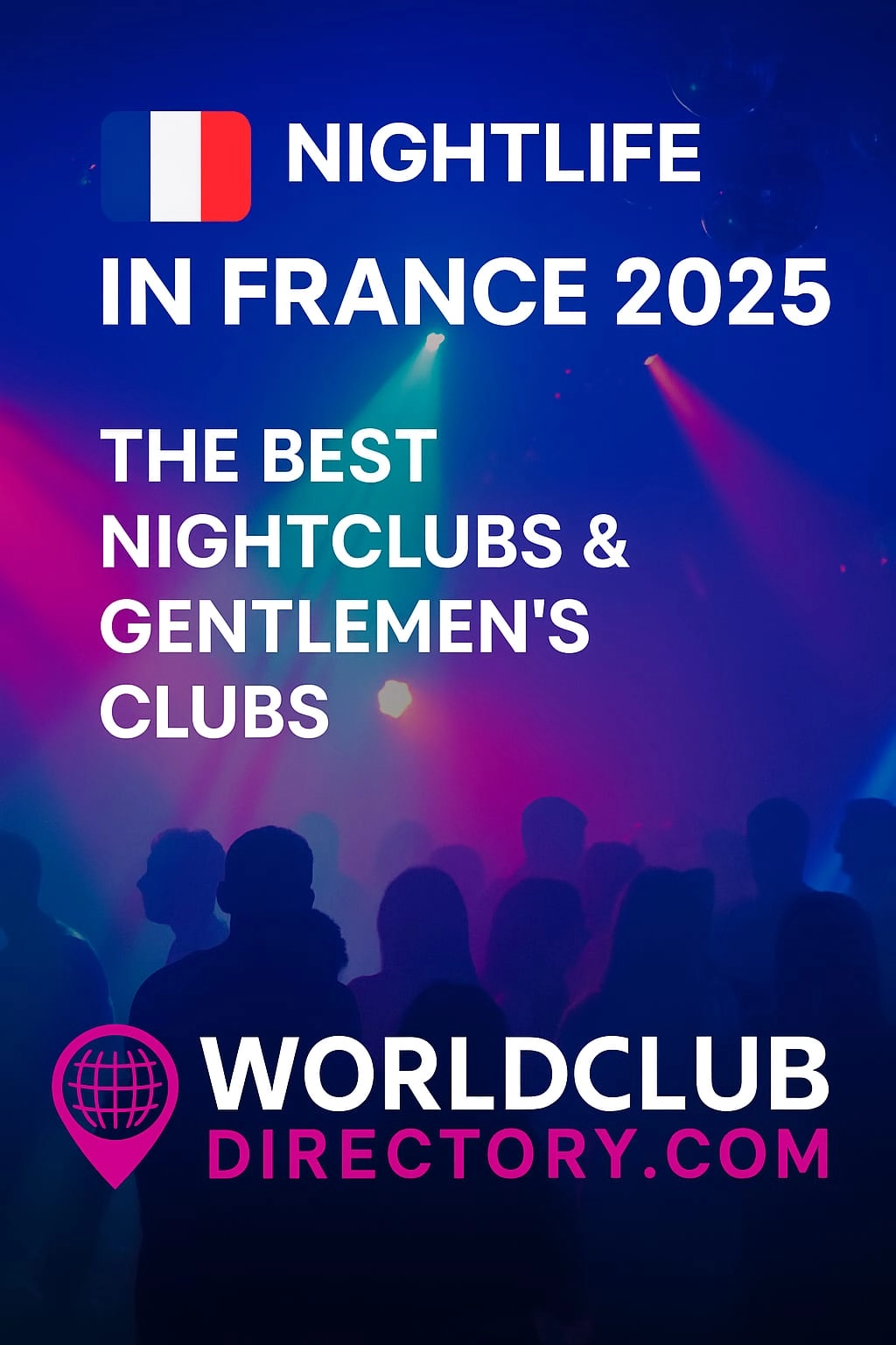 🇫🇷 Nightlife in France 2025 – The Best Nightclubs and Gentlemen’s Clubs