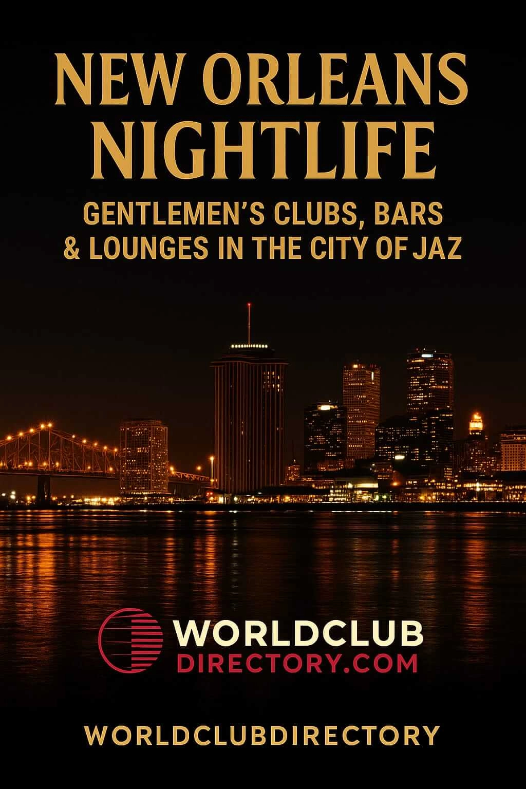 New Orleans Nightlife Guide – Best Clubs, Lounges and Gentlemen’s Clubs in the City of Jazz