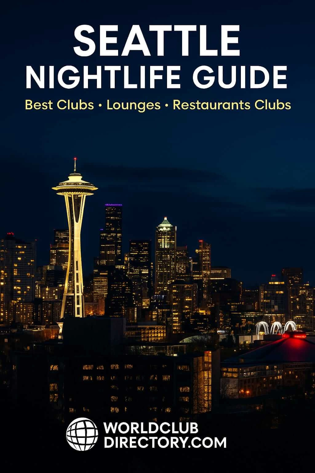 Seattle Nightlife Guide – Best Clubs, Lounges, Restaurants and Gentlemen’s Clubs in Washington