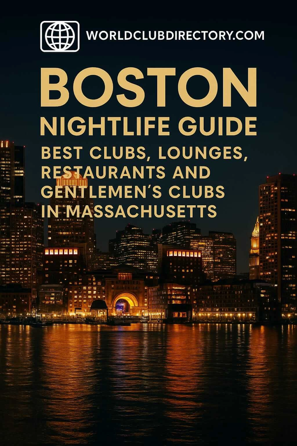 Boston Nightlife Guide – Best Clubs, Lounges, Restaurants and Gentlemen’s Clubs in Massachusetts