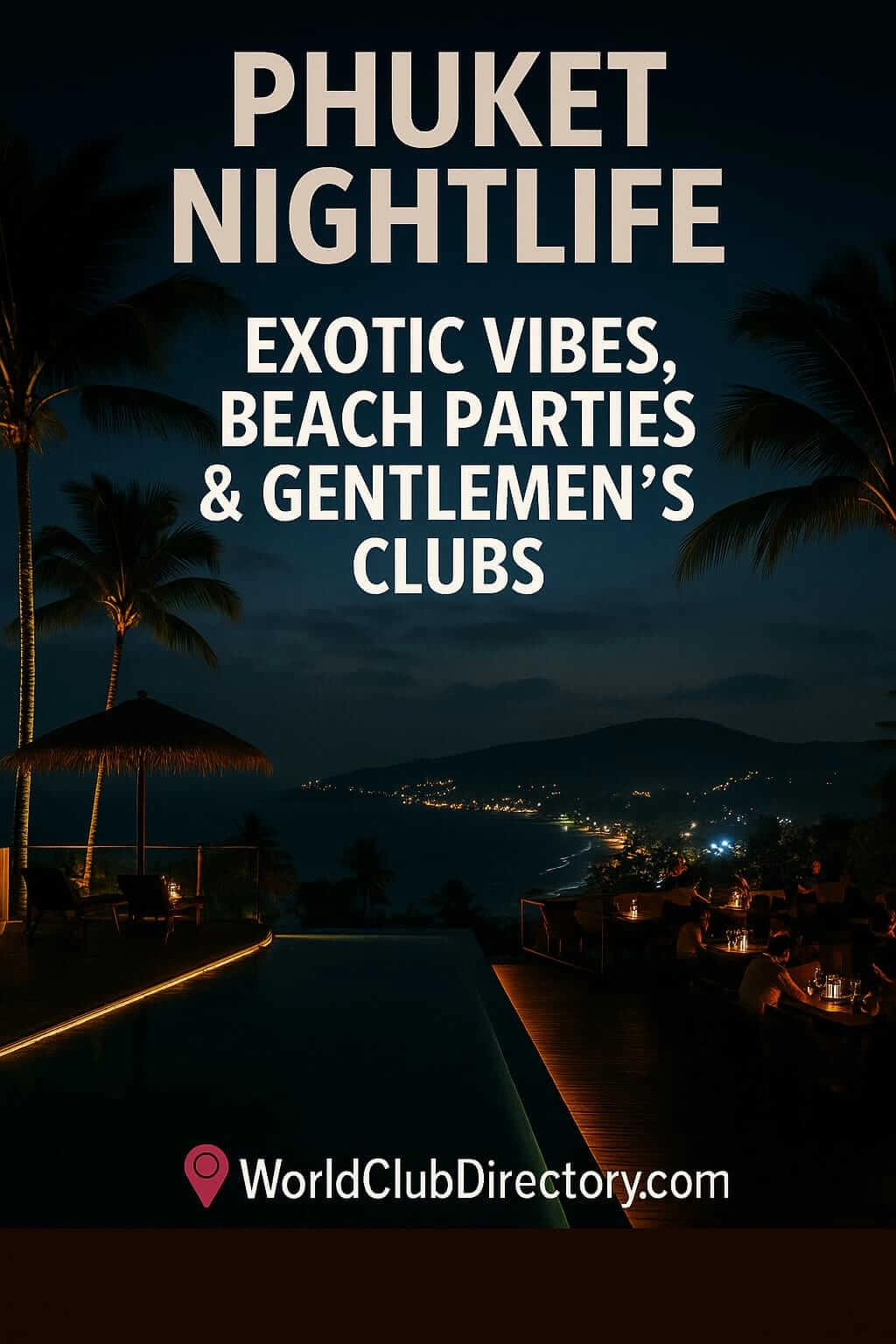 Phuket Nightlife – Exotic Vibes, Beach Parties and Gentlemen’s Clubs