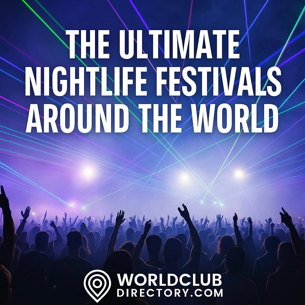 The Ultimate Nightlife Festivals Around the World – Where the Party Never Ends