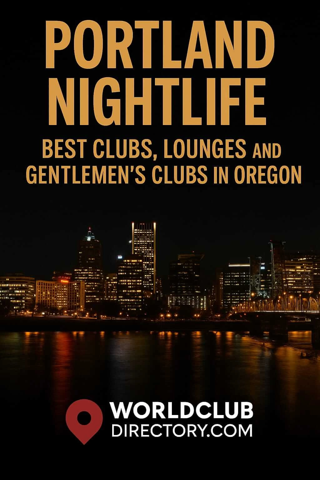 Portland Nightlife Guide – Best Clubs, Lounges and Gentlemen’s Clubs in Oregon