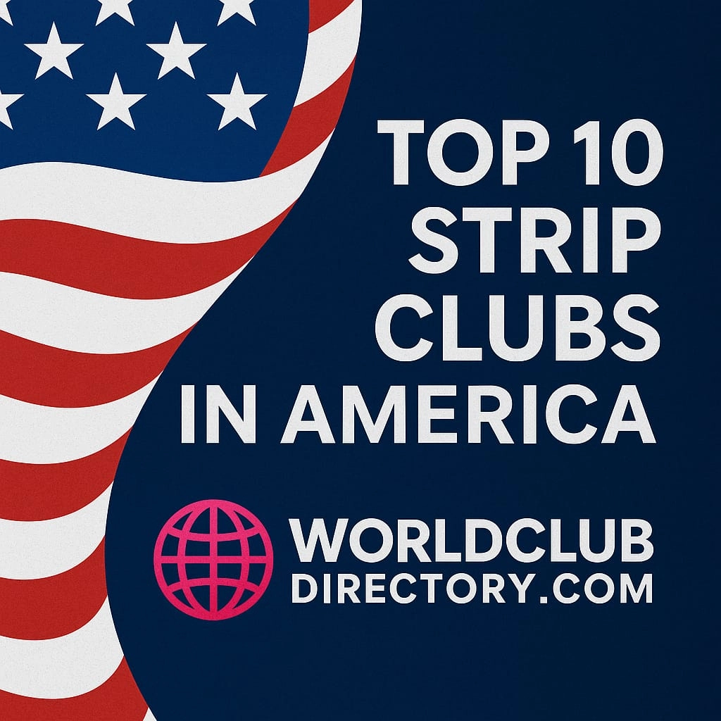 Top 10 Strip Clubs in the U.S. You Must Visit in 2025